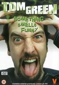 Watch Tom Green: Something Smells Funny