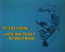 Watch Peter Cushing: A One-Way Ticket to Hollywood