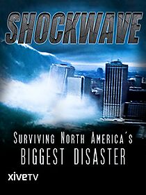 Watch Shockwave: Surviving North America's Biggest Disaster