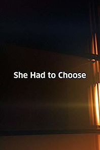 Watch She Had to Choose