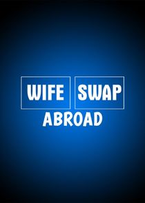 Watch Wife Swap: Abroad