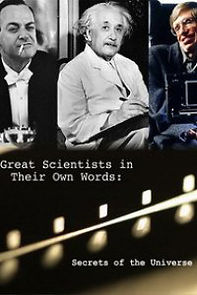 Watch Secrets of the Universe Great Scientists in Their Own Words