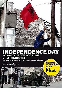Watch Independence Day - Kosovo auf dem Weg in die Unabhängigkeit