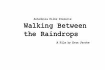 Watch Walking Between the Raindrops