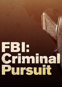 Watch FBI: Criminal Pursuit