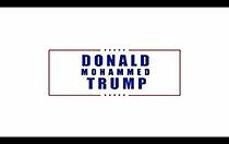 Watch Donald Mohammed Trump