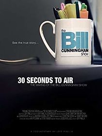 Watch 30 Seconds to Air: The Making of the Bill Cunningham Show