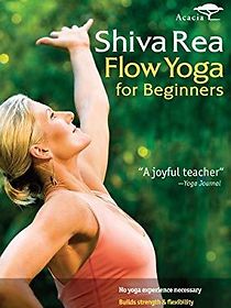 Watch Shiva Rea: Flow Yoga for Beginners
