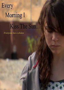 Watch Every Morning I Kiss the Sun