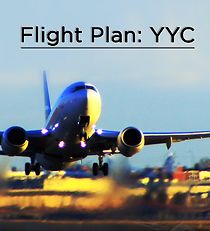 Watch Flight Plan: YYC