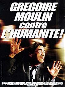 Watch Grégoire Moulin contre l'humanité