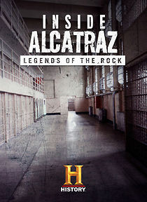 Watch Inside Alcatraz: Legends of the Rock
