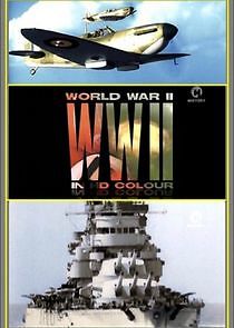 Watch World War II in HD Colour
