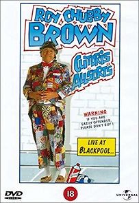Watch Roy Chubby Brown: Clitoris Allsorts - Live at Blackpool