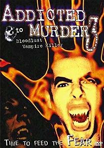Watch Addicted to Murder 3: Blood Lust