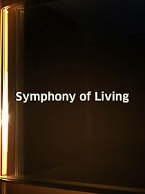 Watch Symphony of Living
