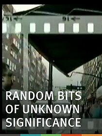 Watch Random Bits of Unknown Significance