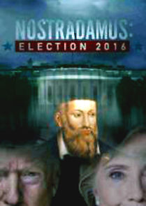 Watch Nostradamus: Election 2016