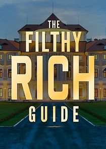 Watch The Filthy Rich Guide