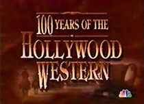 Watch 100 Years of the Hollywood Western