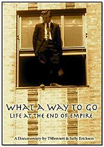 Watch What a Way to Go: Life at the End of Empire