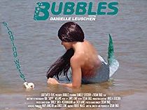 Watch Bubbles...