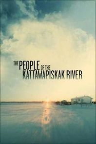 Watch The People of the Kattawapiskak River