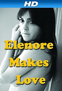 Watch Elenore Makes Love