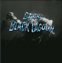 Watch Back to the Black Lagoon: A Creature Chronicle