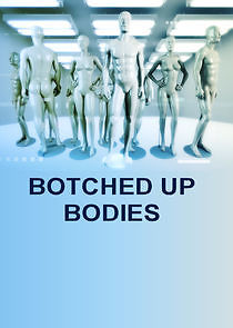 Watch Botched Up Bodies