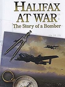 Watch Halifax at War: The Story of a Bomber