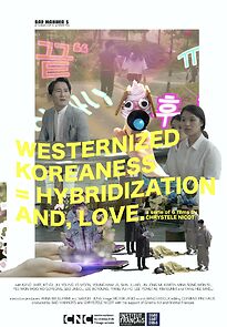 Watch WESTERNIZED KOREANESS= HYBRIDIZATION AND, LOVE.
