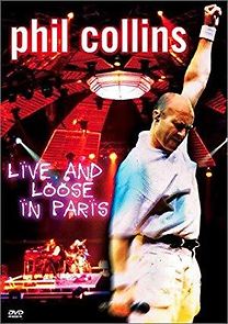 Watch Phil Collins: Live and Loose in Paris