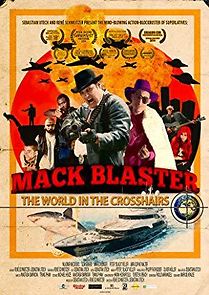 Watch Mack Blaster: The World in the Crosshairs