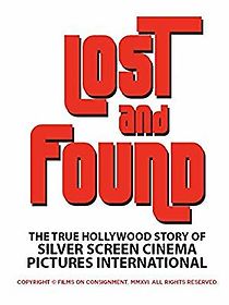 Watch Lost & Found: The True Hollywood Story of Silver Screen Cinema Pictures International