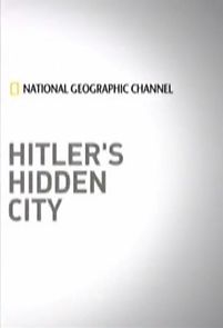 Watch Hitler's Hidden City