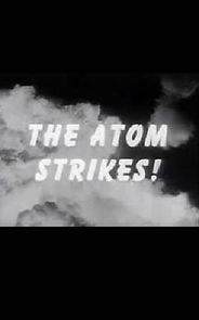 Watch The Atom Strikes!