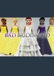 Watch Bad Bridesmaid