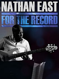 Watch Nathan East: For the Record