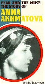 Watch Fear and the Muse: The Story of Anna Akhmatova