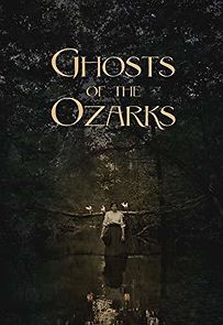 Watch Ghosts of the Ozarks