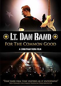 Watch Lt. Dan Band: For the Common Good