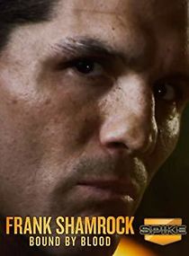 Watch Frank Shamrock: Bound by Blood