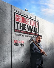 Watch George Lopez: The Wall, Live from Washington D.C.