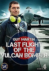 Watch Guy Martin: The Last Flight of the Vulcan Bomber