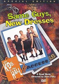 Watch Kids in the Hall: Same Guys, New Dresses