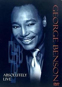 Watch George Benson: Absolutely Live