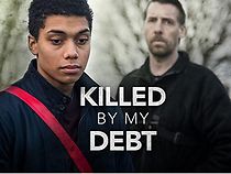 Watch Killed by My Debt