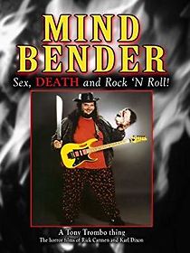 Watch Mind Bender: Sex, Death and Rock 'N Roll!