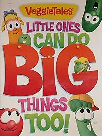 Watch VeggieTales: Little Ones Can Do Big Things Too!